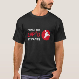 Camiseta Just Evp'd Paranormal Investigador Ghost Hunter