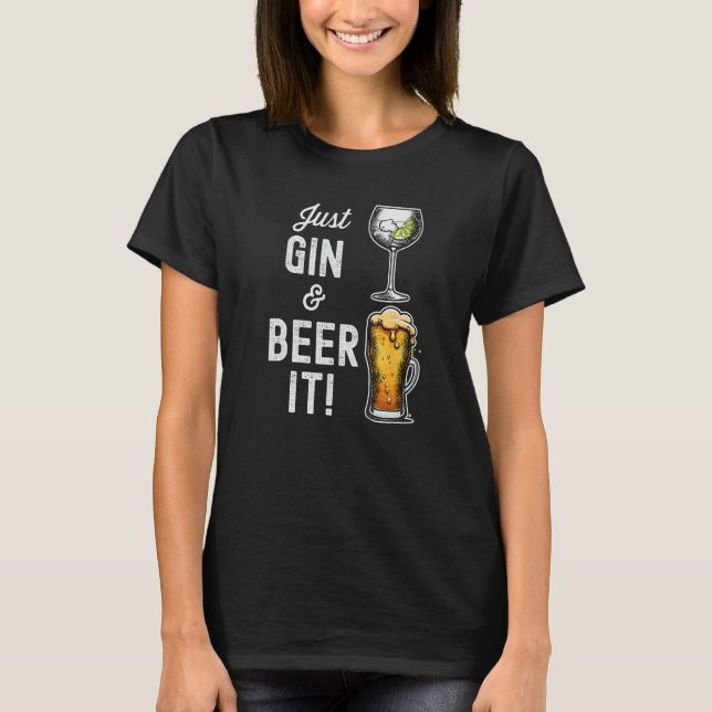 Camiseta Just Gin and Beer it  design (Anverso)