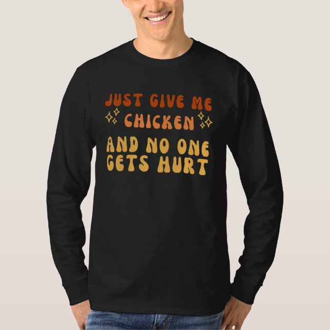 Camiseta Just Give Me Chicken And No One Gets Hurt Simple T (Anverso)