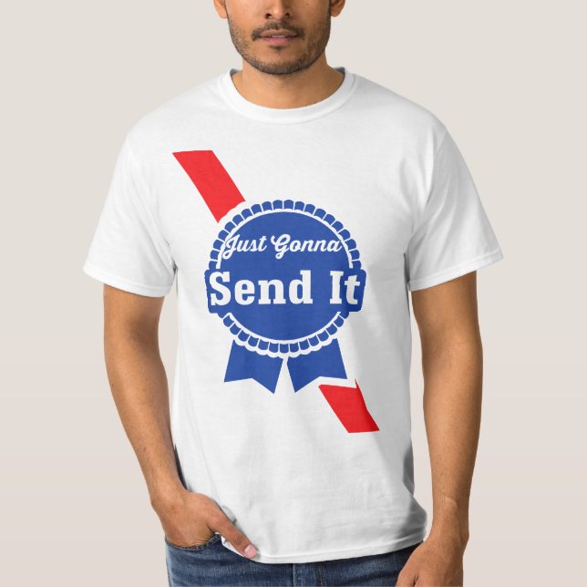 Camiseta Just Gonna Send it  (Anverso)