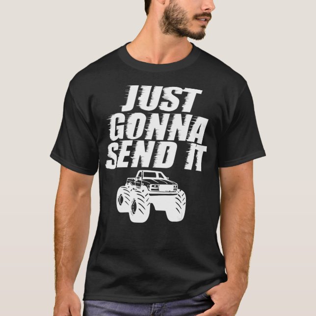 Camiseta Just Gonna Send It Hilarious Meme Lifted Big Monst (Anverso)