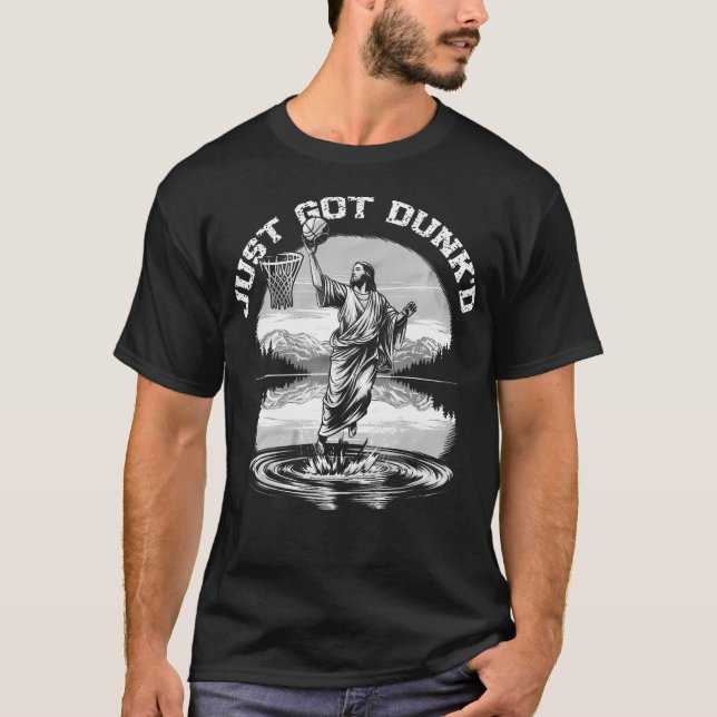 Camiseta Just Got Dunked Funny Baptism Jesus Playing Basket (Anverso)