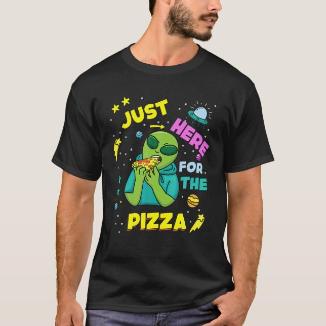 Camiseta Just Here For Pizza Alien Space (Anverso)