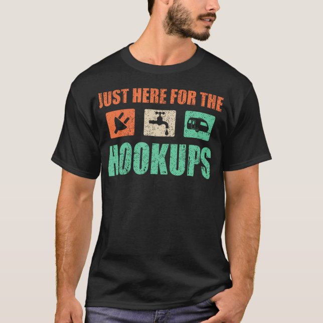 Camiseta Just Here For The Hookups Motorhome Camping Rv (Anverso)
