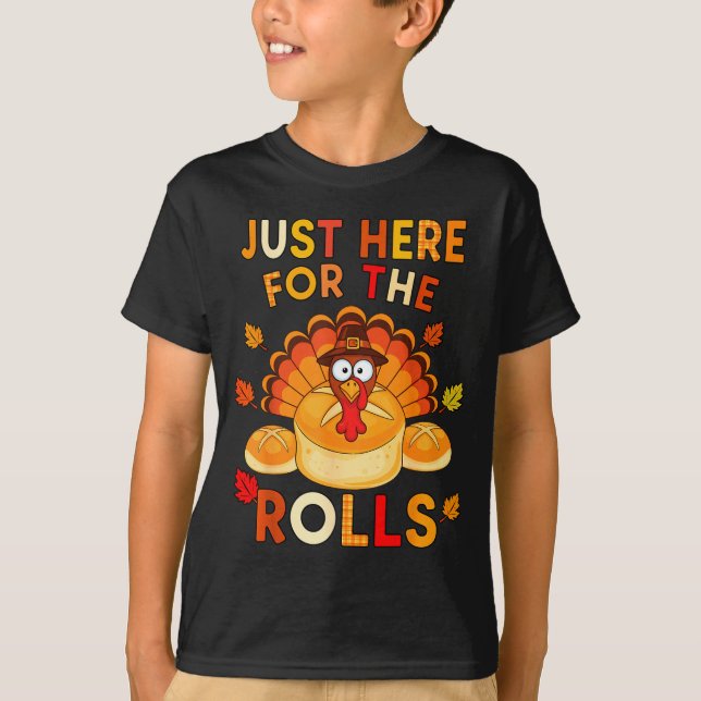 Camiseta Just Here For The Rolls Funny Thanksgiving Dinner  (Anverso)