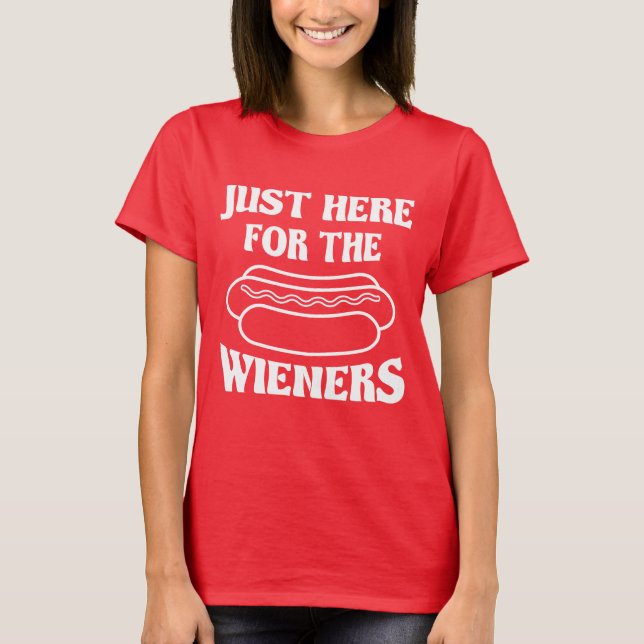 Camiseta Just Here For The Wieners, Funny 4th of July (Anverso)