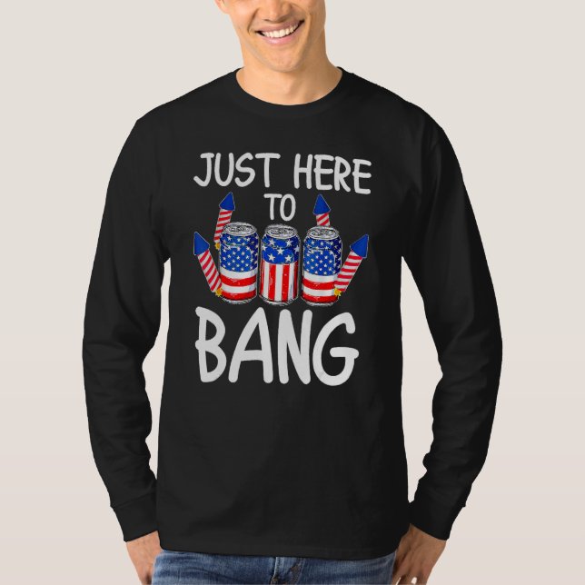 Camiseta Just Here To Bang USA Flag  4th Of July Beer (Anverso)