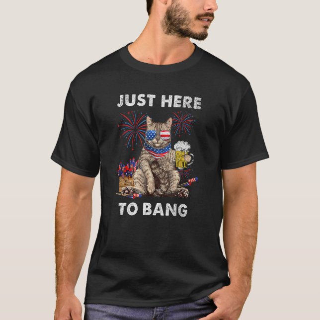 Camiseta Just Here To Bang USA Flag  Beer 4th Of July Cat (Anverso)