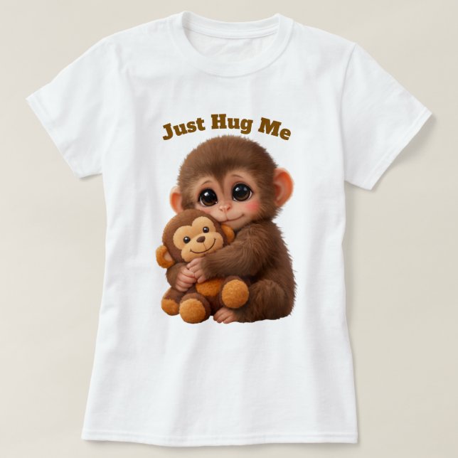 Camiseta Just Hug Me Cute Monkey T-Shirt – Soft & Adorable  (Diseño del anverso)
