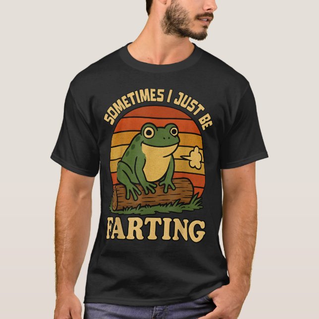 Camiseta Just I Sometimes Frog Farting Sarcastic Smile (Anverso)