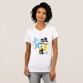 Camiseta "Just Ju It" elegante delgado y adecuado señoras t