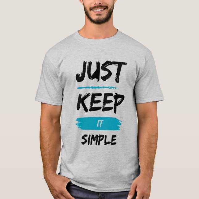 Camiseta Just Keep It Simple – Minimal Inspirational Quote (Anverso)