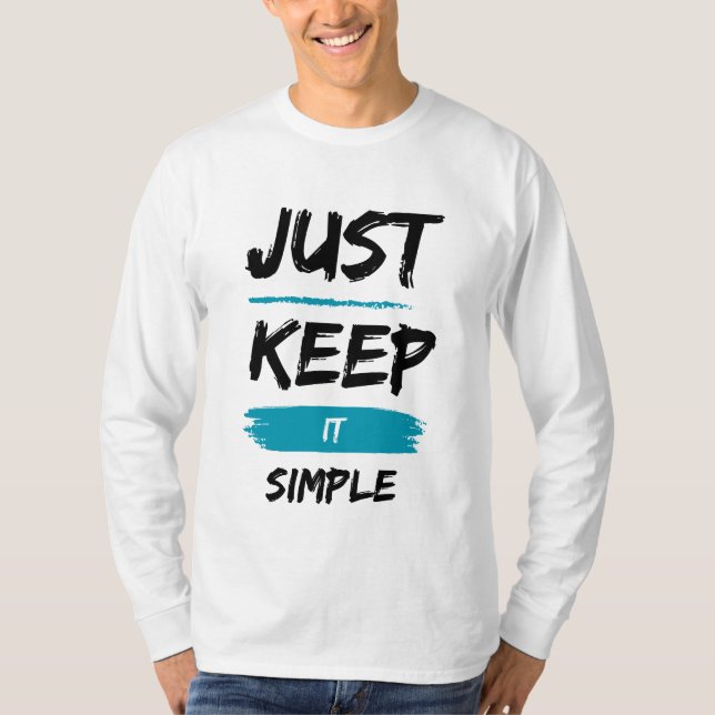 Camiseta Just Keep It Simple – Minimal Inspirational Quote (Anverso)