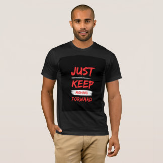 Camiseta Just Keep Moving Forward – Motivación Pod