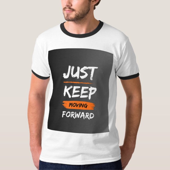 Camiseta *Just Keep Moving Forward Printed T-Shirt for Men* (Anverso)