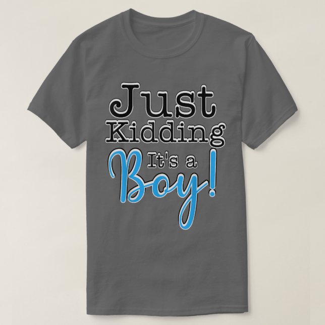 Camiseta Just Kidding it's a Boy! Gender Reveal T-Shirt (Diseño del anverso)