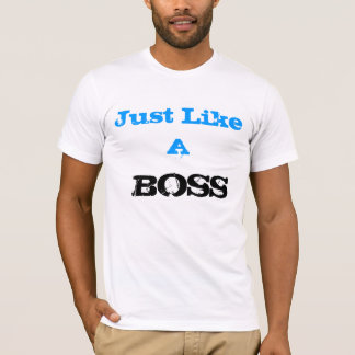Camiseta Just like a Boss