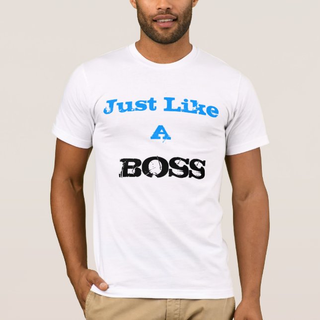 Camiseta Just like a Boss (Anverso)