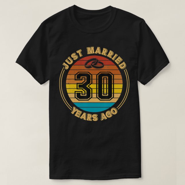 Camiseta Just Married 30 Years Ago Romantic 30th Wedding An (Diseño del anverso)