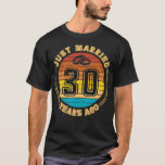 Camiseta Just Married 30 Years Ago Romantic 30th Wedding An<br><div class="desc">Just Married 30 Years Ago Romantic 30th Wedding Anniversary .meme, funny, memes, cool, humor, internet, joke, dog, fun, gift, birthday, grandma, grandmother, hilarious, music, cat, cute, gift idea, jokes, quote, retro, christmas, comic, cool story, dank, dank meme, funny meme, geek, humorous, humour, idea, nerd, style, aesthetic, animal, animals, behavior, birthday...</div>