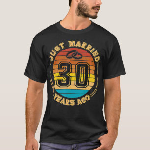 Camiseta Just Married 30 Years Ago Romantic 30th Wedding An