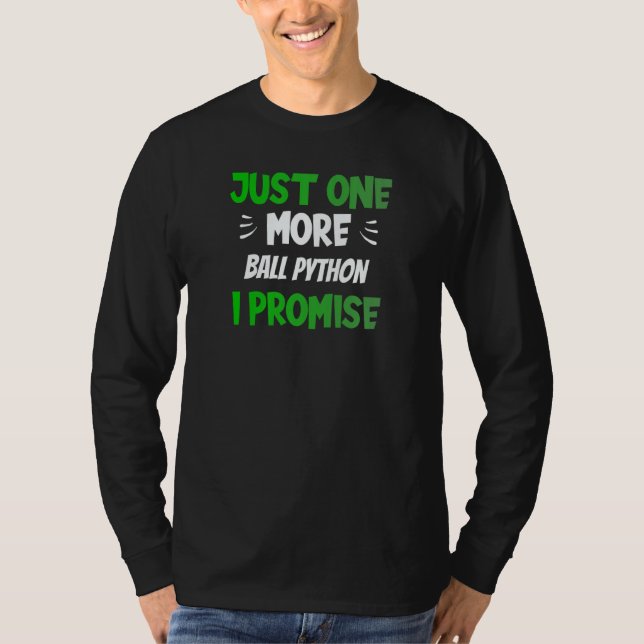 Camiseta Just One More Ball Python I Promise Reptile (Anverso)