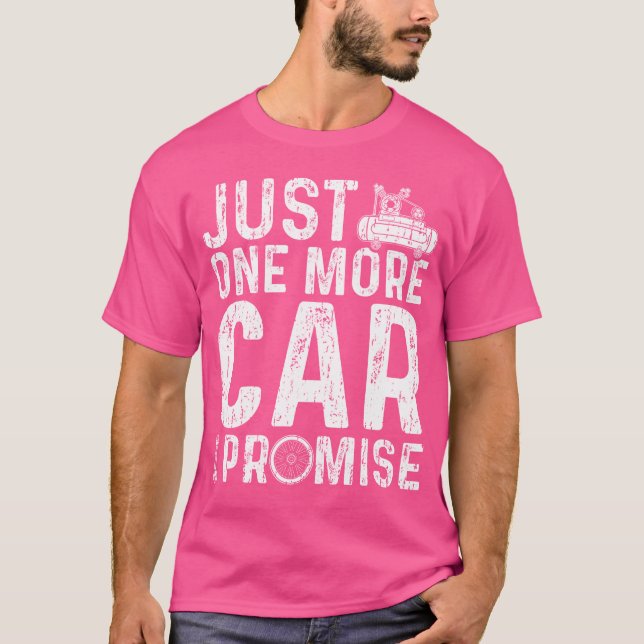 Camiseta Just One More Care I Promise Car Guy (Anverso)