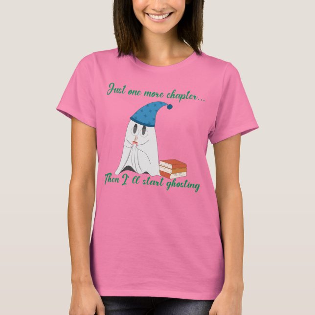 Camiseta Just One More Chapter Then I’ll Start Ghosting (Anverso)