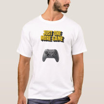 Just One More Game Funny Video Gamer T-Shirt