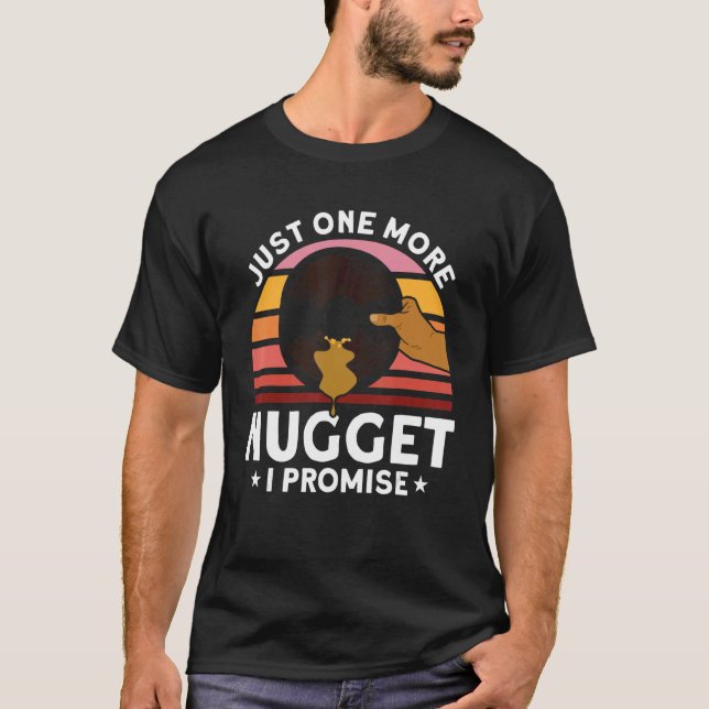 Camiseta Just One More Nugget I Promise Miner Gold Panning (Anverso)