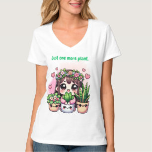 Camiseta "Just one more plant - Adorable design for kawaii