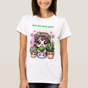 Camiseta "Just one more plant - Adorable design for kawaii 