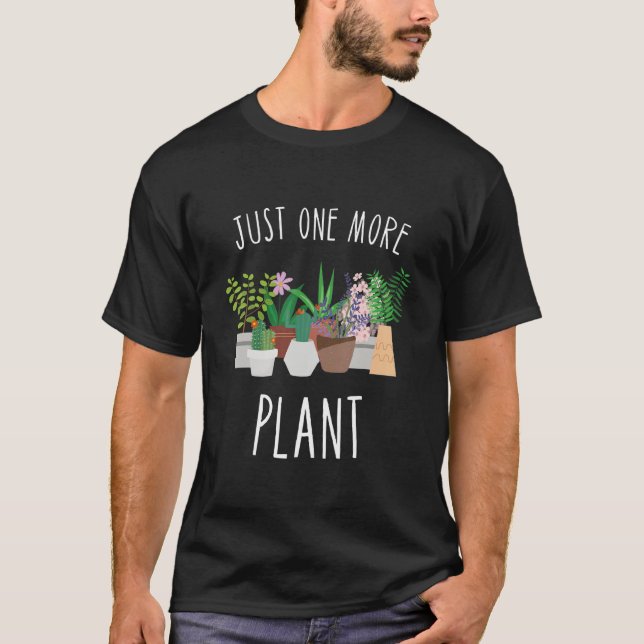 Camiseta Just One More Plant Hobby Gardener Garden Gardenin (Anverso)