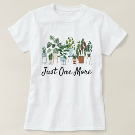 Camiseta Just One More Plant Shirt, Plant Lady Gardening 