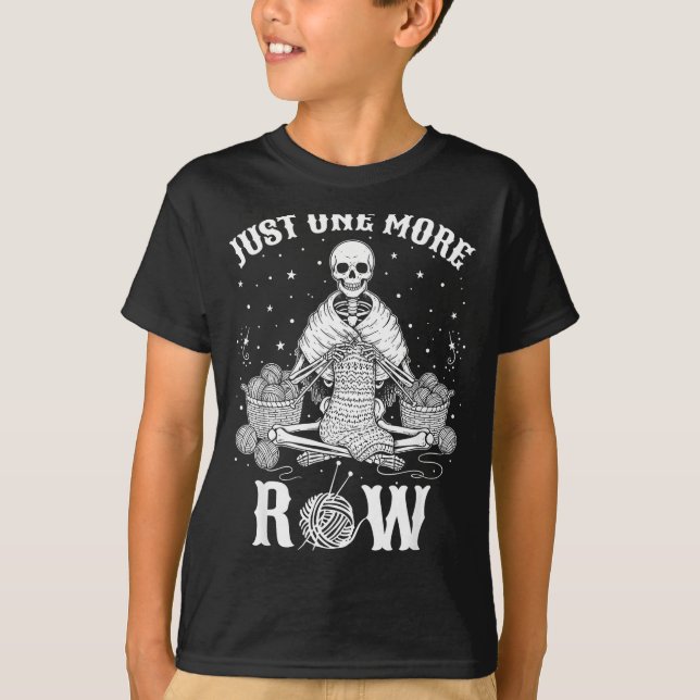 Camiseta Just One More Row Crochet Skeleton Crocheting Knit (Anverso)