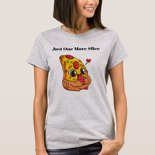 Camiseta Just One More Slice Pizza Graphic T-Shirt (Anverso)