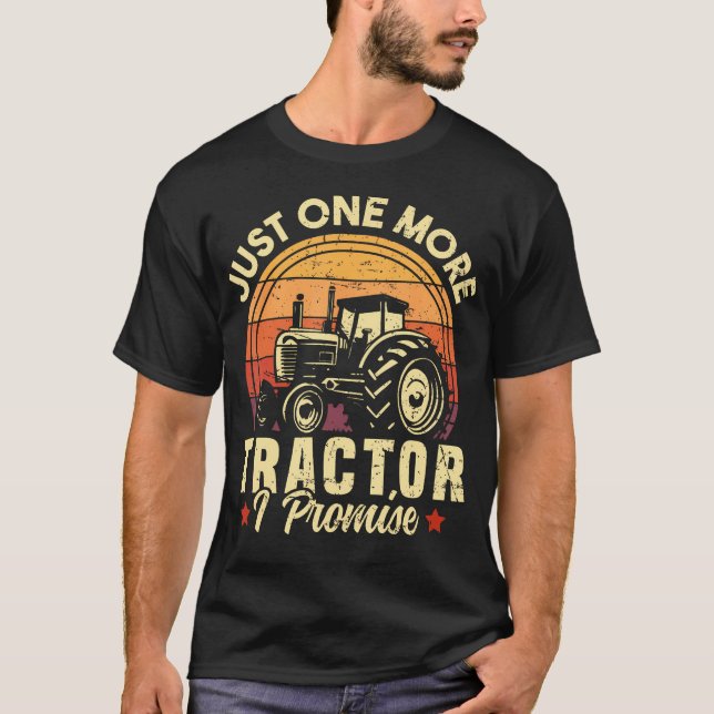 Camiseta Just One More Tractor I Promise Funny Farming Retr (Anverso)