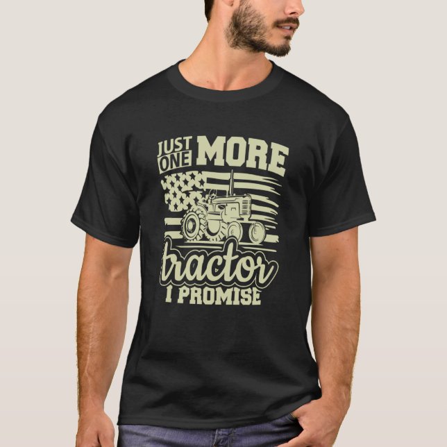 Camiseta Just One More Tractor I Promise Tractor Enthusiast (Anverso)