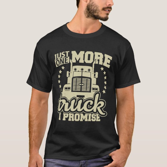 Camiseta Just One More Truck I Promise  Truck Enthusiast (Anverso)