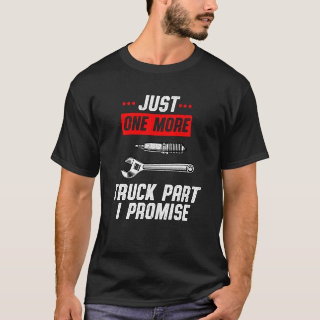 Camiseta Just One More Truck Part I Promise Pickup SUV Gear (Anverso)