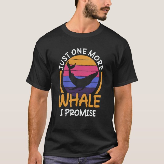 Camiseta just one more whale i promise Whale Watching ceata (Anverso)