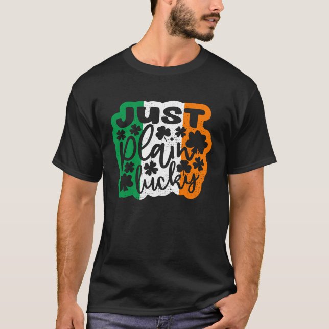 Camiseta Just Plain Lucky St Patricks Day Irish Flag Irelan (Anverso)