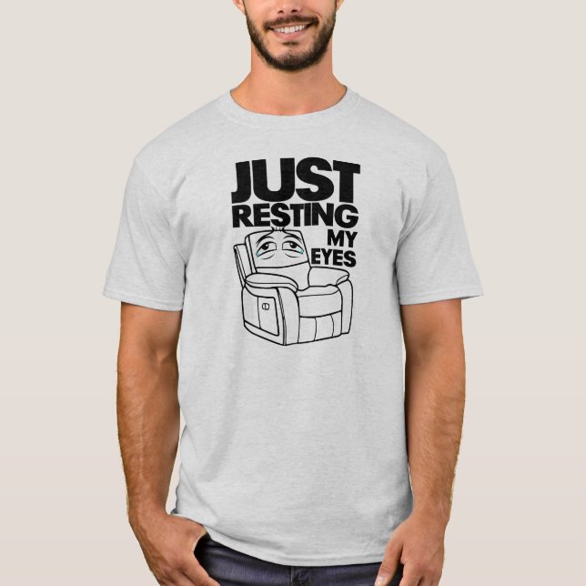 Camiseta Just Resting My Eyes, I'm Not Sleeping (Anverso)