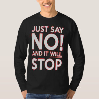 CAMISETA JUST SAY NO AND IT WILL STOP