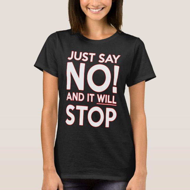 CAMISETA JUST SAY NO AND IT WILL STOP (Anverso)