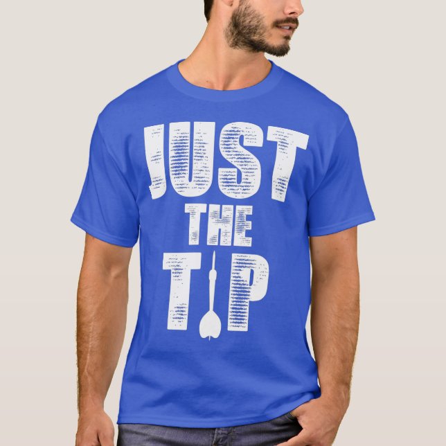 Camiseta Just the Tip Dart Pin Funny Shooting Darts Men (Anverso)