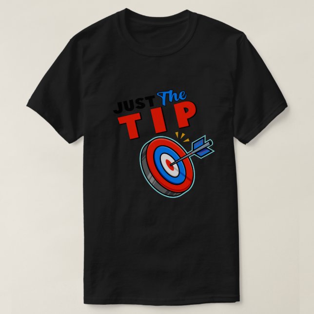 Camiseta Just the Tip Dart Pin Funny Shooting Darts Men Gif (Diseño del anverso)