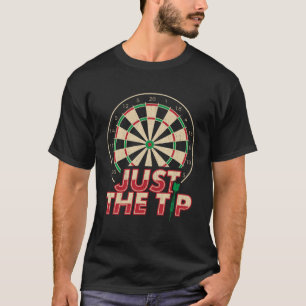 Camiseta Just the Tip Darts Player Gifts Dartboard Dart Boa