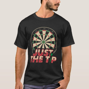 Camiseta Just the Tip Darts Player Gifts Dartboard Dart Boa