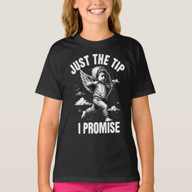 Camiseta Just The Tip I Promise  (Anverso)
